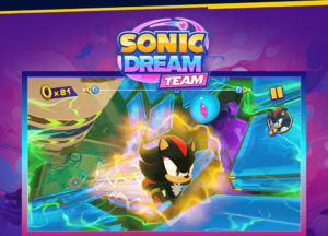 Sonic Dream Team Adds Shadow Stages with New Gameplay Mechanics on March 20